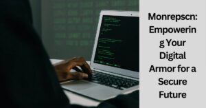 Monrepscn: Empowering Your Digital Armor for a Secure Future